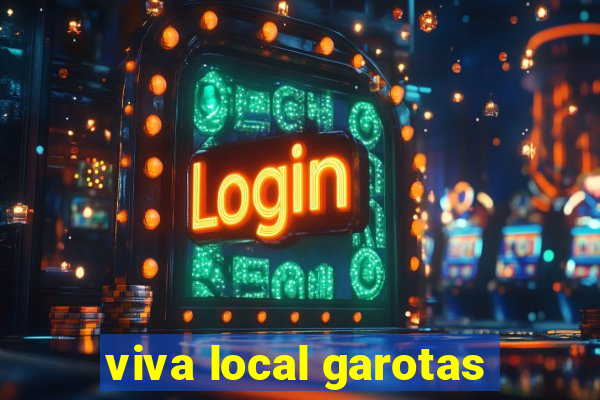 viva local garotas